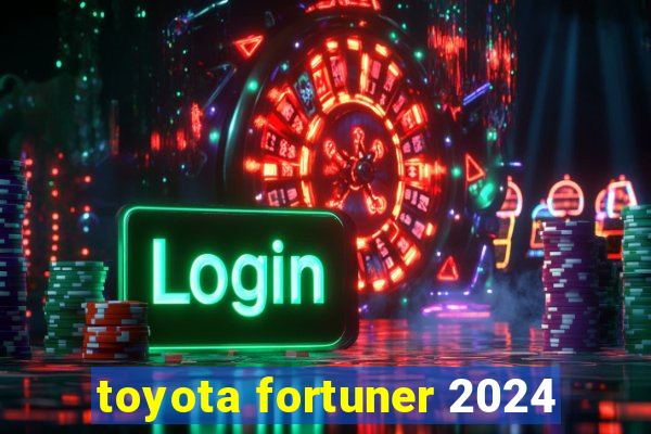 toyota fortuner 2024