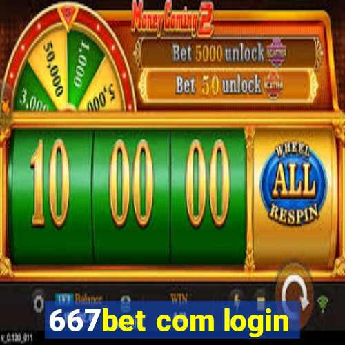 667bet com login