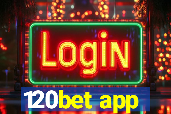 120bet app