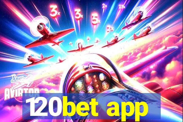 120bet app