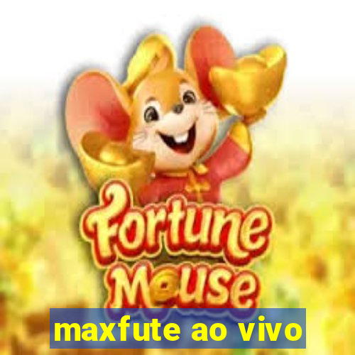 maxfute ao vivo