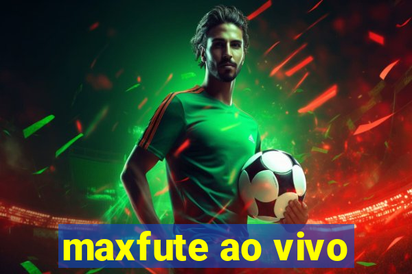 maxfute ao vivo