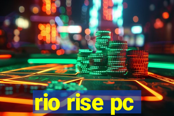 rio rise pc