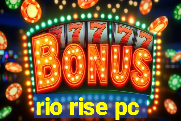 rio rise pc