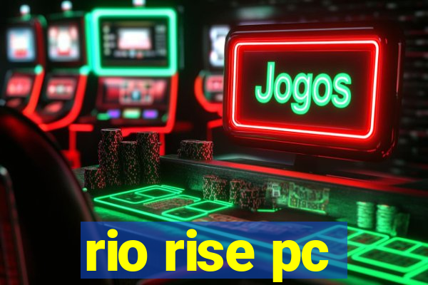 rio rise pc