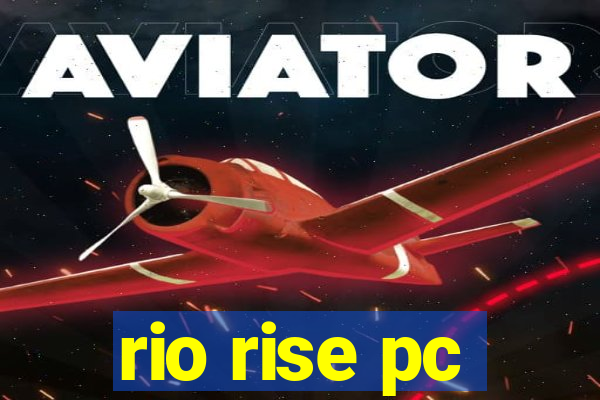 rio rise pc