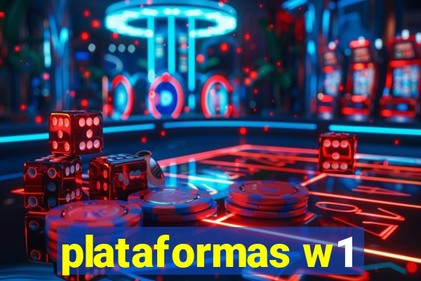 plataformas w1