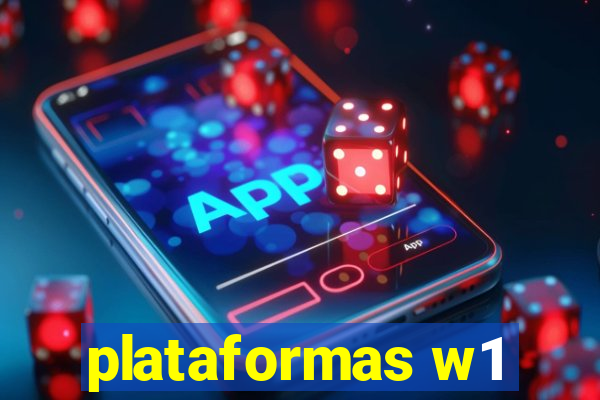 plataformas w1