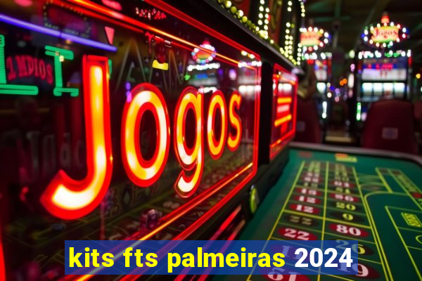 kits fts palmeiras 2024