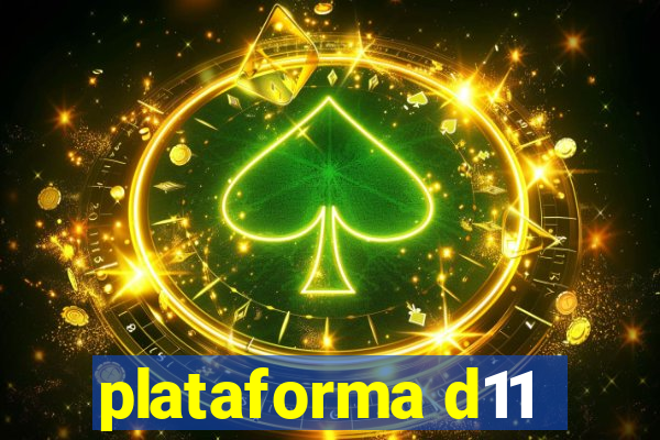 plataforma d11