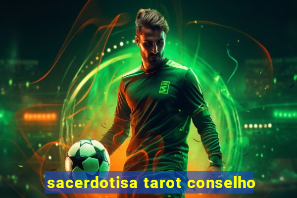 sacerdotisa tarot conselho