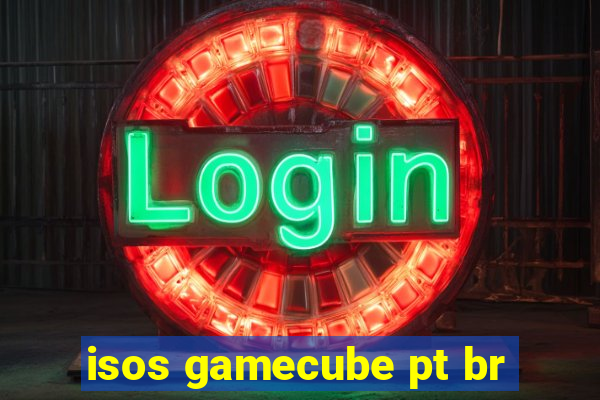 isos gamecube pt br