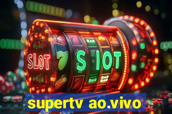 supertv ao.vivo