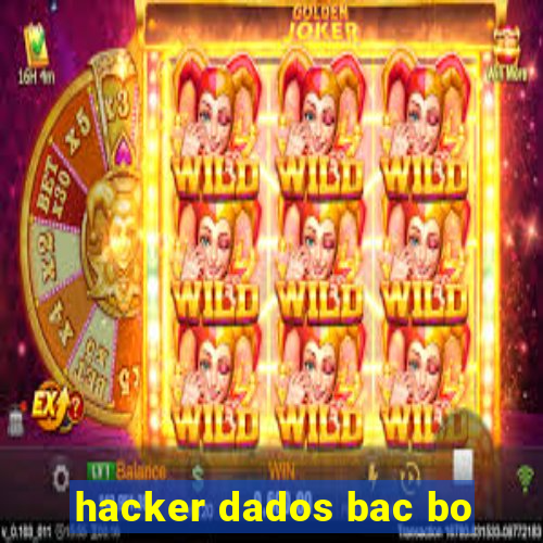 hacker dados bac bo