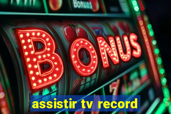 assistir tv record