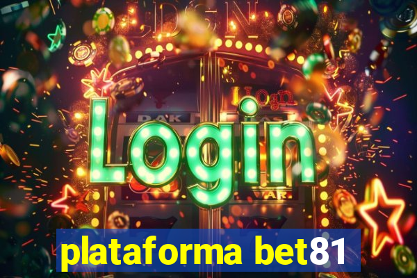 plataforma bet81