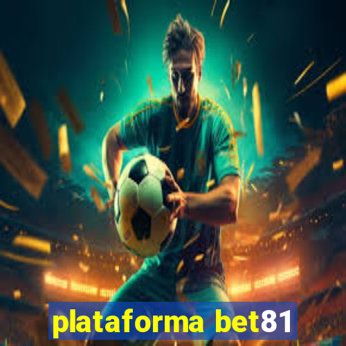 plataforma bet81