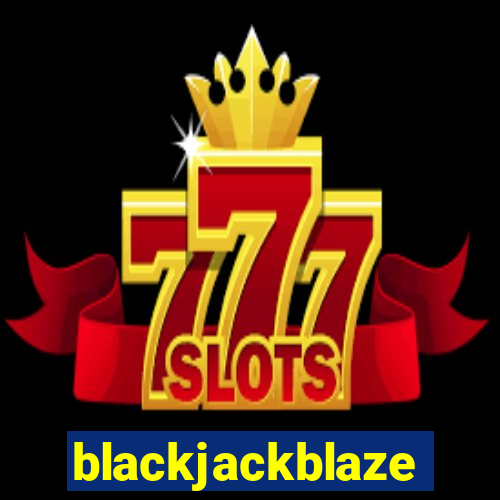 blackjackblaze