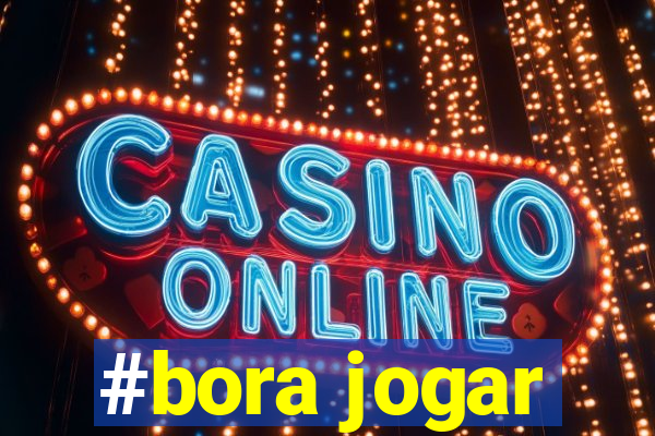 #bora jogar