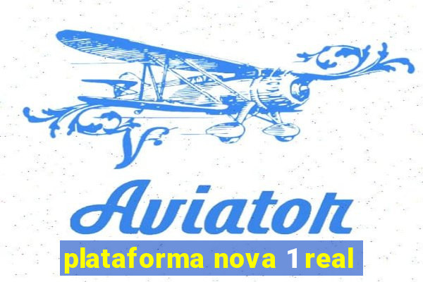 plataforma nova 1 real