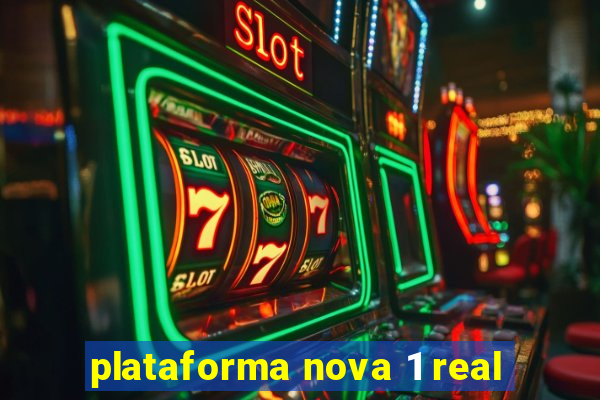 plataforma nova 1 real