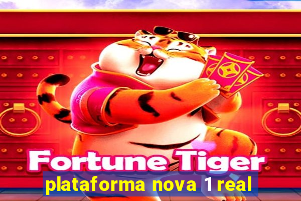 plataforma nova 1 real