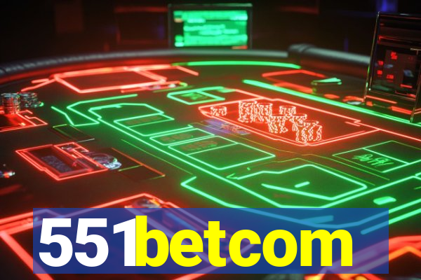 551betcom