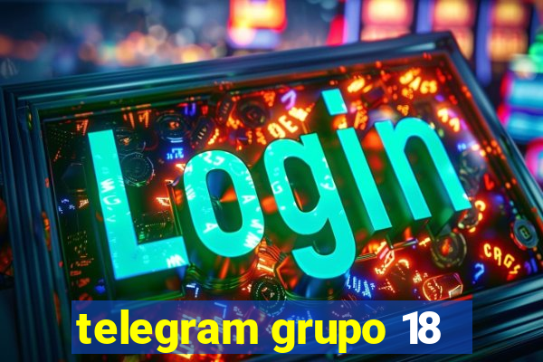 telegram grupo 18