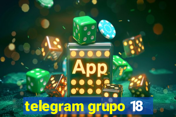 telegram grupo 18