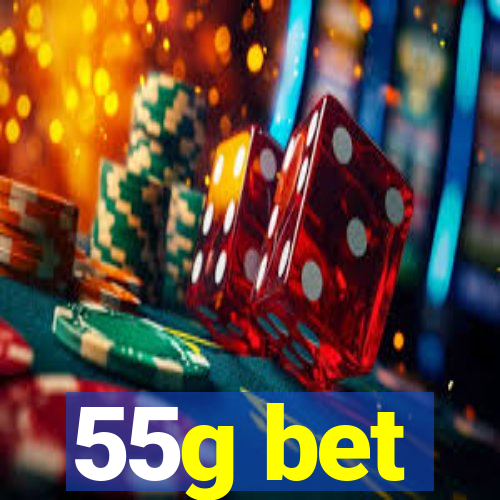 55g bet