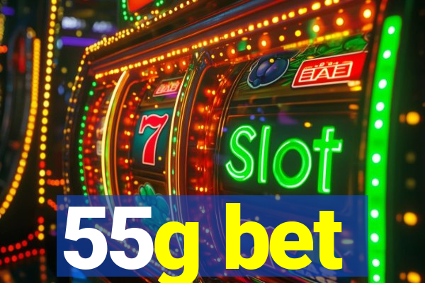 55g bet