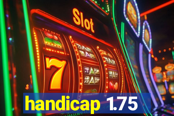 handicap 1.75