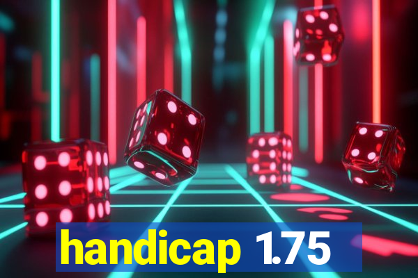 handicap 1.75