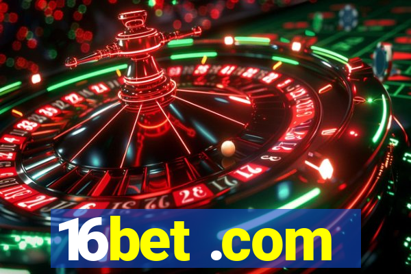 16bet .com