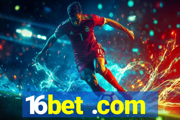 16bet .com