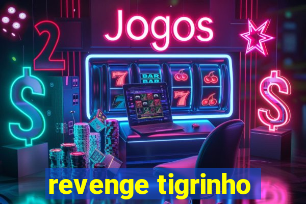 revenge tigrinho