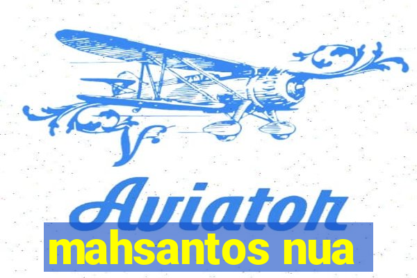 mahsantos nua