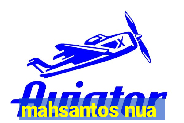 mahsantos nua