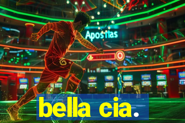 bella cia.