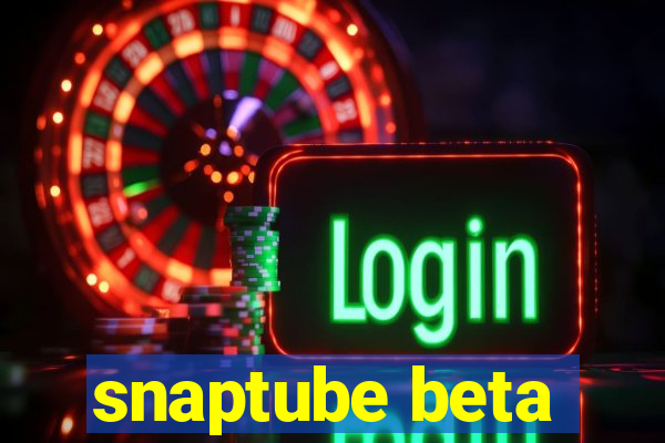 snaptube beta