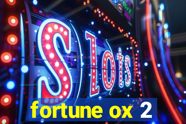 fortune ox 2