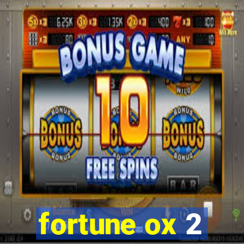 fortune ox 2