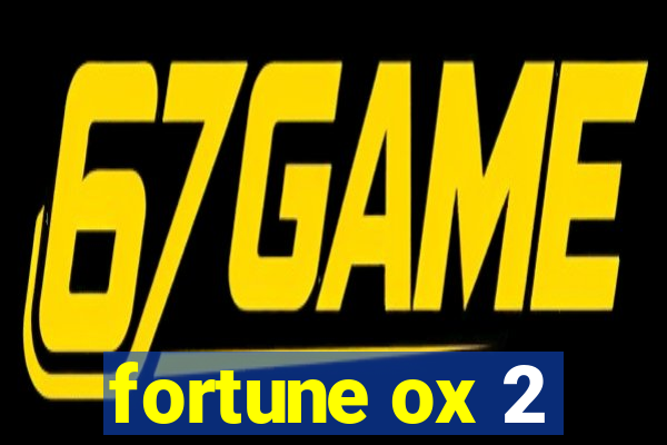 fortune ox 2