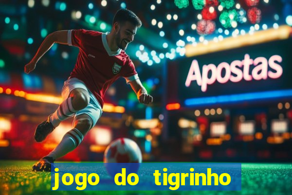 jogo do tigrinho de 5 reais