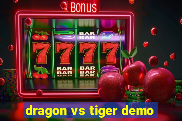 dragon vs tiger demo