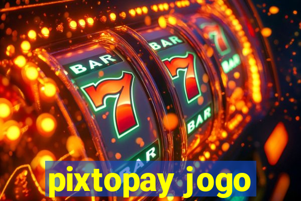 pixtopay jogo