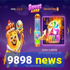 9898 news