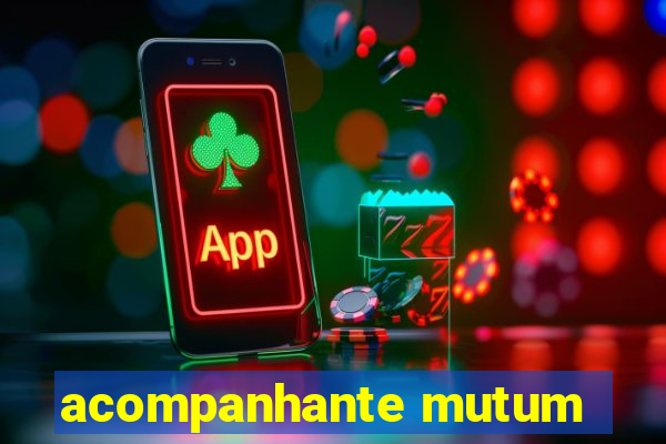 acompanhante mutum