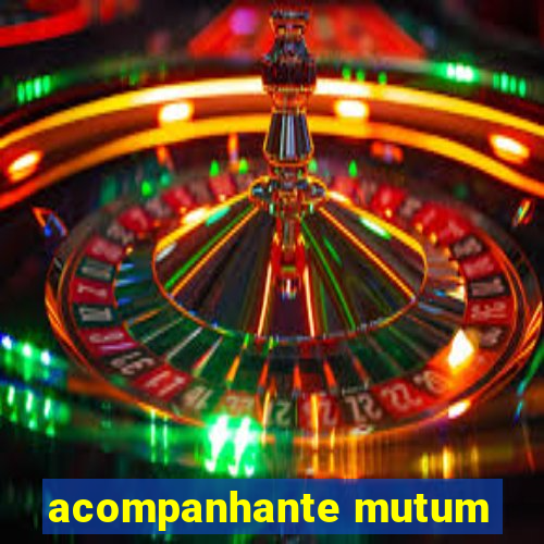 acompanhante mutum