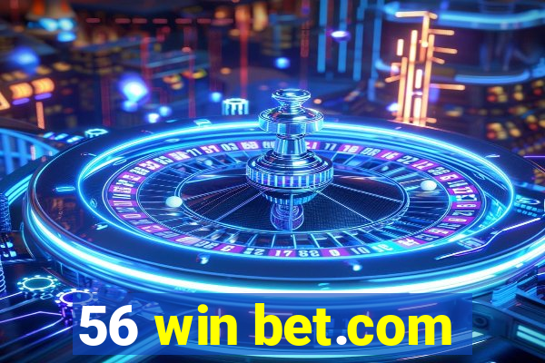 56 win bet.com